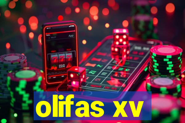 olifas xv